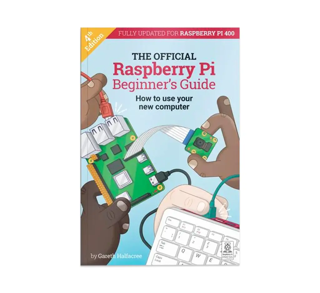 Raspberry Pi The Official Raspberry Pi Beginner's Guide 4th Ed UK
